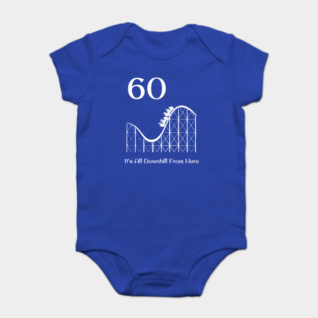 60th Birthday It's All Downhill Rollercoaster